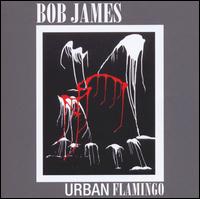 BOB JAMES - Urban Flamingo cover 