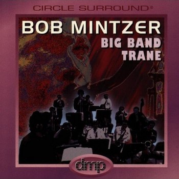 BOB MINTZER - Big Band Trane cover 