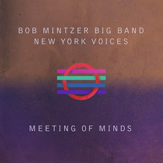 BOB MINTZER - Bob Mintzer Big Band - New York Voices : Meeting of Minds cover 