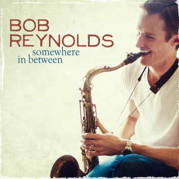 BOB REYNOLDS - Somewhere In Between cover 