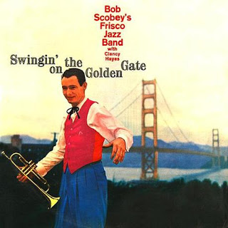 BOB SCOBEY - Bob Scobey's Frisco Band with Clancy Hayes : Swingin' On The Golden Gate cover 