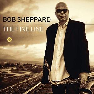BOB SHEPPARD - The Fine Line cover 