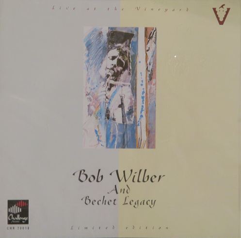 BOB WILBER - Bob Wilber And Bechet Legacy : Live At The Vineyard cover 