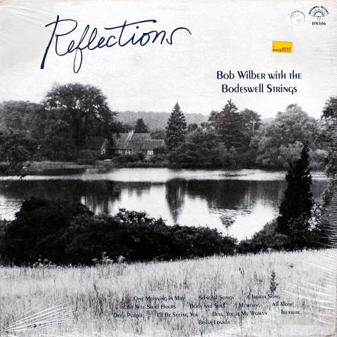 BOB WILBER - Bob Wilber With The Bodeswell Strings : Reflections cover 