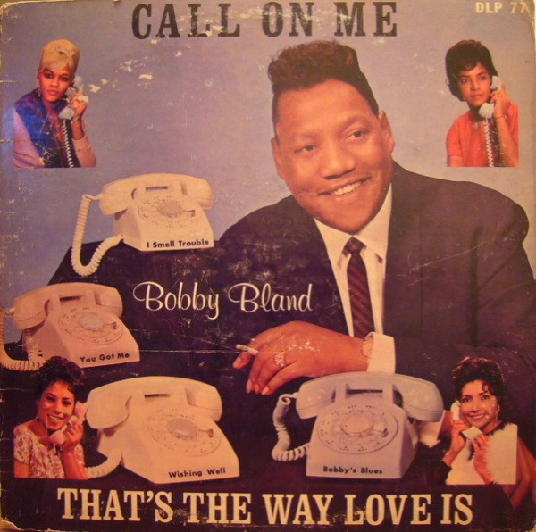 BOBBY BLUE BLAND - Call On Me (aka Call On Me/That's The Way Love is) cover 