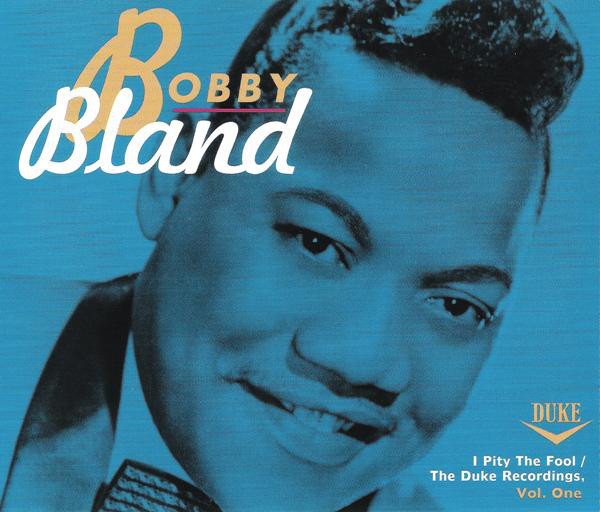 BOBBY BLUE BLAND - I Pity The Fool / The Duke Recordings, Vol. One cover 