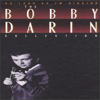 BOBBY DARIN - As Long as I'm Singing: The Bobby Darin Collection cover 