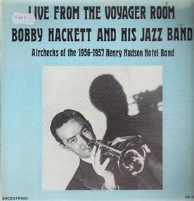 BOBBY HACKETT - Bobby Hackett And His Jazz Band : Live From The Voyager Room cover 