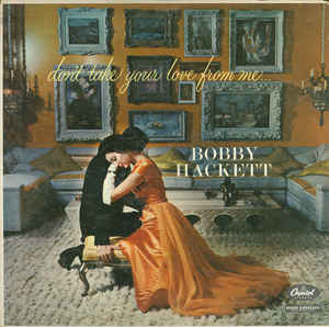 BOBBY HACKETT - Don't Take Your Love From Me cover 