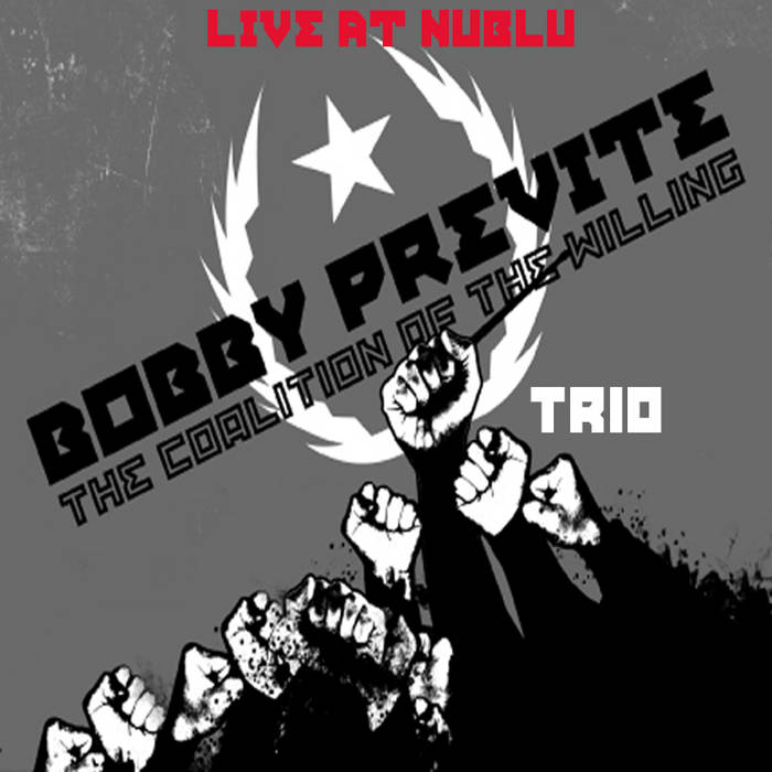 BOBBY PREVITE - The Coalition of the Willing - Live at Nublu cover 
