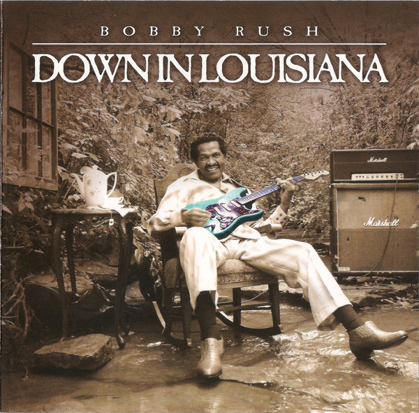 BOBBY RUSH - Down In Louisiana cover 