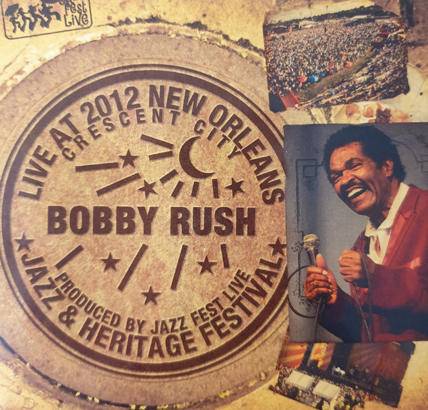 BOBBY RUSH - Live At The 2012 New Orleans Jazz & Heritage Festival cover 