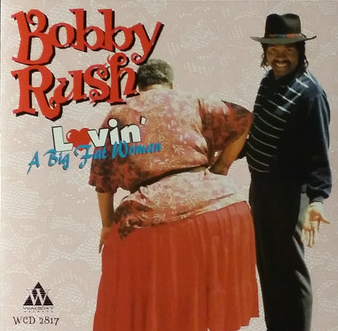 BOBBY RUSH - Lovin' A Big Fat Woman cover 