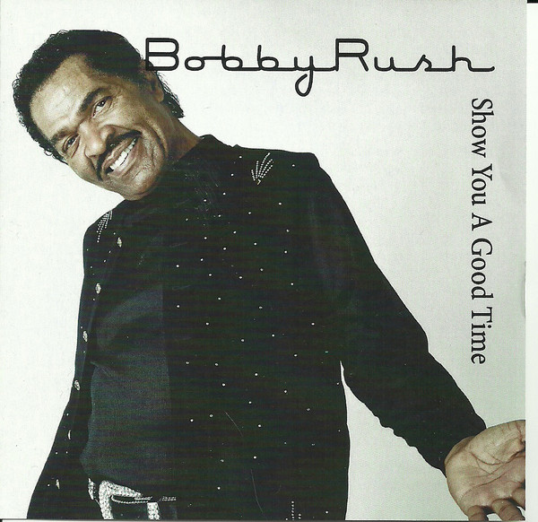 BOBBY RUSH - Show You A Good Time cover 
