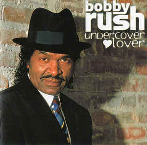 BOBBY RUSH - Undercover Lover cover 