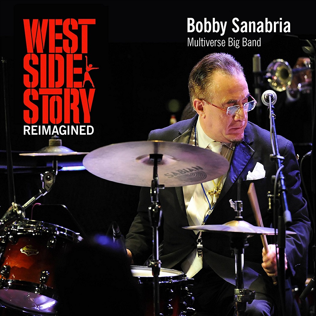 BOBBY SANABRIA - Bobby Sanabria Multiverse Big Band : West Side Story Reimagined cover 