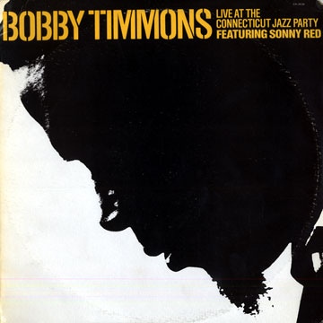 BOBBY TIMMONS - Live At The Connecticut Jazz Party (Featuring Sonny Red) cover 