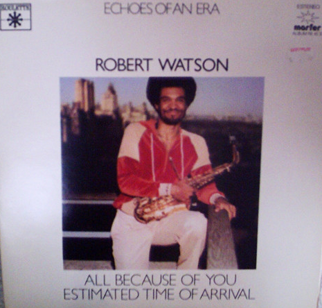 BOBBY WATSON - All Because Of You / Estimated Time Of Arrival cover 