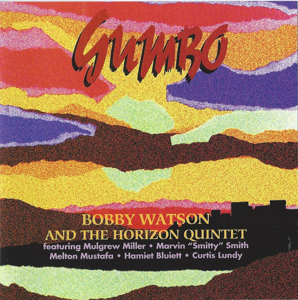 BOBBY WATSON - Bobby Watson And The Horizon Quintet ‎: Gumbo cover 