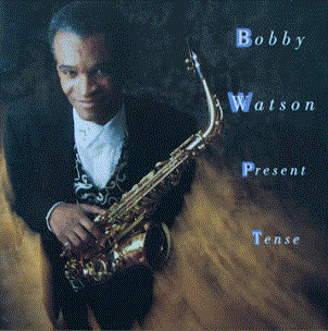 BOBBY WATSON - Present Tense cover 