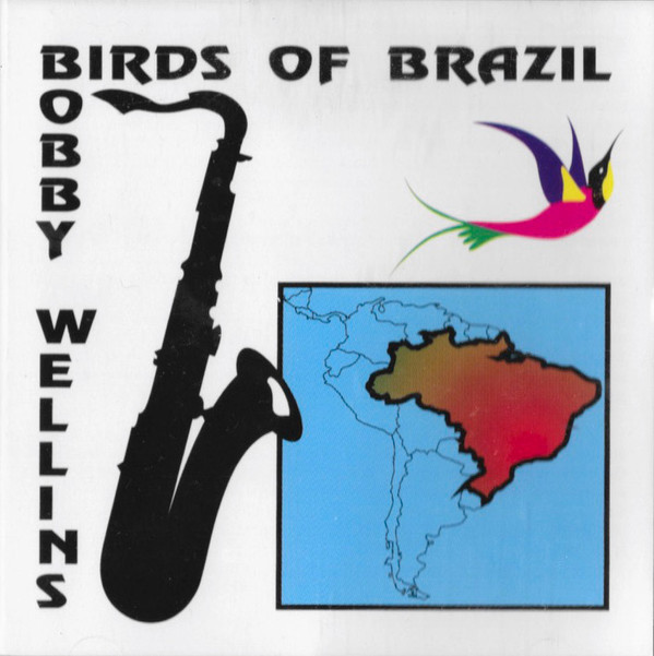 BOBBY WELLINS - Birds of Brazil cover 