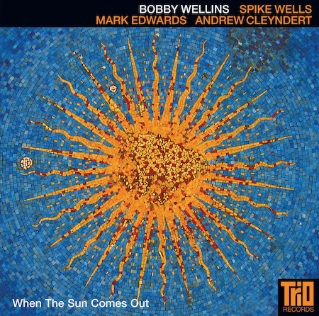 BOBBY WELLINS - When The Sun Comes Out cover 