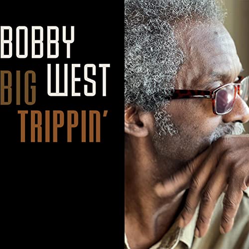 BOBBY WEST - Big Trippin' cover 