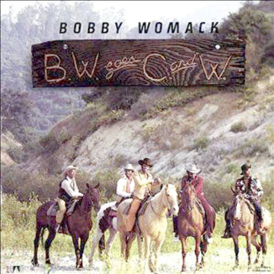 BOBBY WOMACK - BW Goes C&W cover 