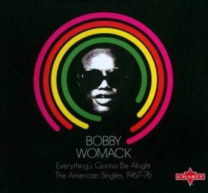 BOBBY WOMACK - Everything’s Gonna Be Alright: The American Singles 1967-76 cover 