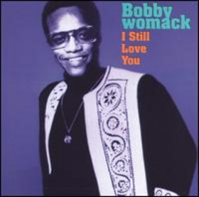 BOBBY WOMACK - I Still Love You cover 
