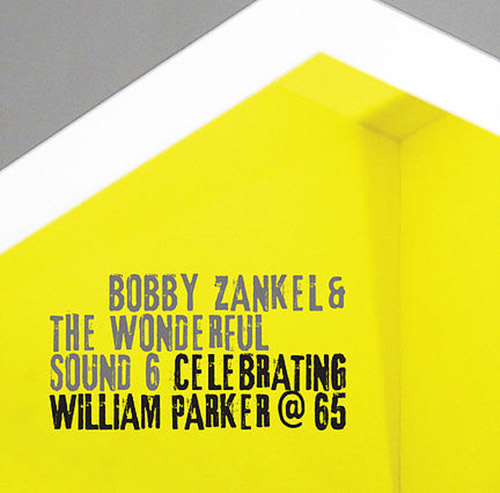 BOBBY ZANKEL - Celebrating William Parker @ 65 cover 