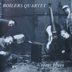 BOILERS QUARTET - Some Blues cover 