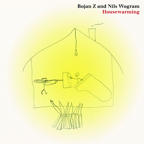 BOJAN Z (BOJAN ZULFIKARPAŠIĆ) - Bojan Z & Nils Wogram : Housewarming cover 