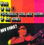 BOOGALOO JOE JONES - My Fire! More Of The Psychedelic Soul Jazz Guitar Of Joe Jones cover 