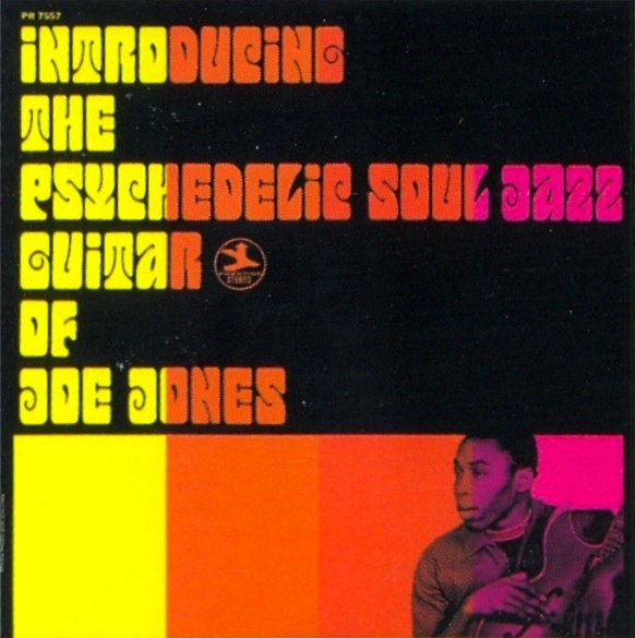 BOOGALOO JOE JONES - Introducing The Psychedelic Soul Jazz Guitar Of Joe Jones cover 