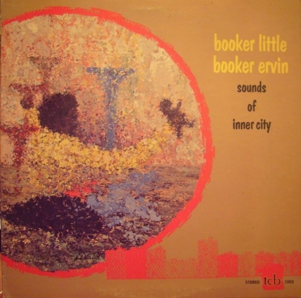 BOOKER LITTLE - Sounds Of Inner City (With Booker Ervin)(aka New York Sessions) cover 