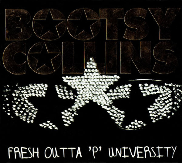 BOOTSY COLLINS - Fresh Outta 'P' University cover 