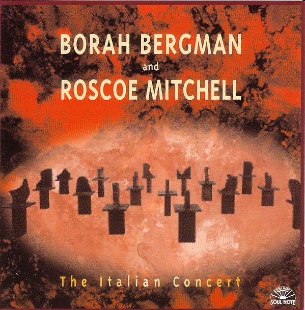 BORAH BERGMAN - The Italian Concert (with Roscoe Mitchell) cover 