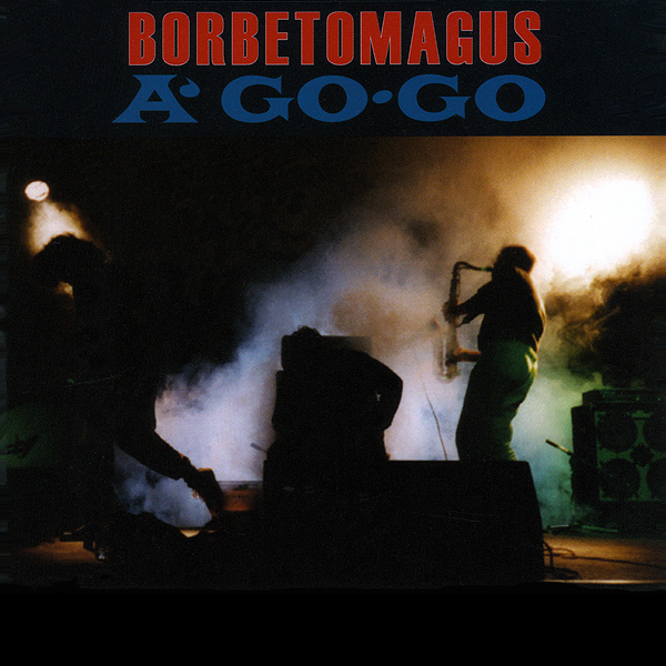 BORBETOMAGUS - À Go-Go cover 