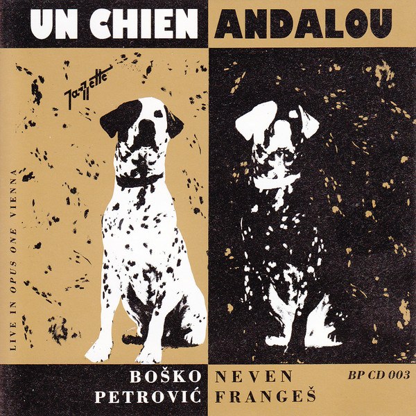 BOŠKO PETROVIĆ - Boško Petrović & Neven Frangeš Duo ‎: Un Chien Andalou (Live In Opus One Vienna) cover 