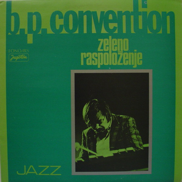 BOŠKO PETROVIĆ - B. P. Convention ‎: Zeleno Raspoloženje cover 