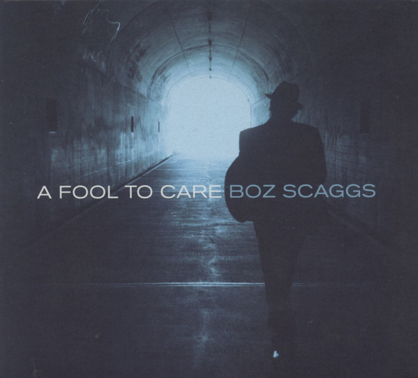 BOZ SCAGGS - A Fool to Care cover 