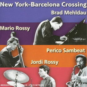 BRAD MEHLDAU - New York - Barcelona Crossing Vol. 1 cover 