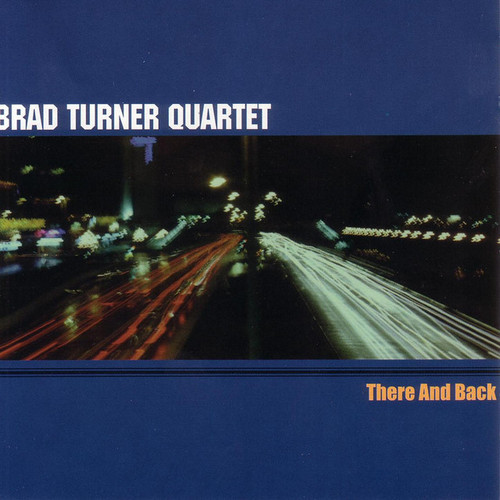 BRAD TURNER - There And Back cover 