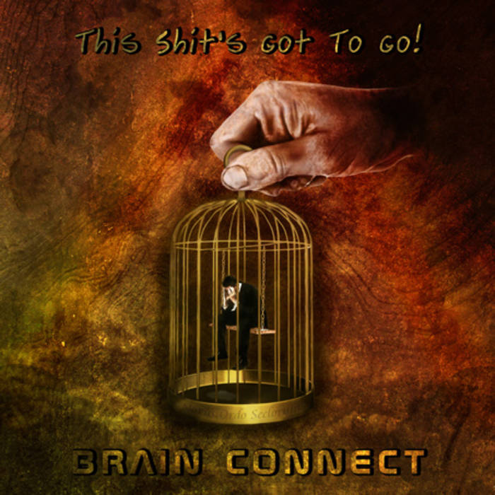 BRAIN CONNECT - This Shit's Got To Go! cover 