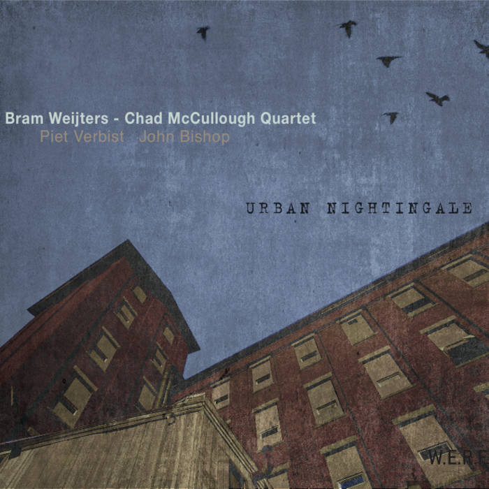 BRAM WEIJTERS - Bram Weijters - Chad McCullough Quartet : Urban Nightingale cover 