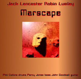 BRAND X - Marscape (as Jack Lancaster & Robin Lumley with Phill Collins,Percy Jones and John Goodsall) cover 