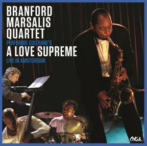 BRANFORD MARSALIS - Performs Coltrane's A Love Supreme Live In Amsterdam cover 
