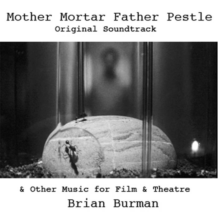BRIAN BURMAN - Mother Mortar Father Pestle (& Other Music for Film & Theatre) cover 