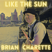 BRIAN CHARETTE - Like The Sun cover 